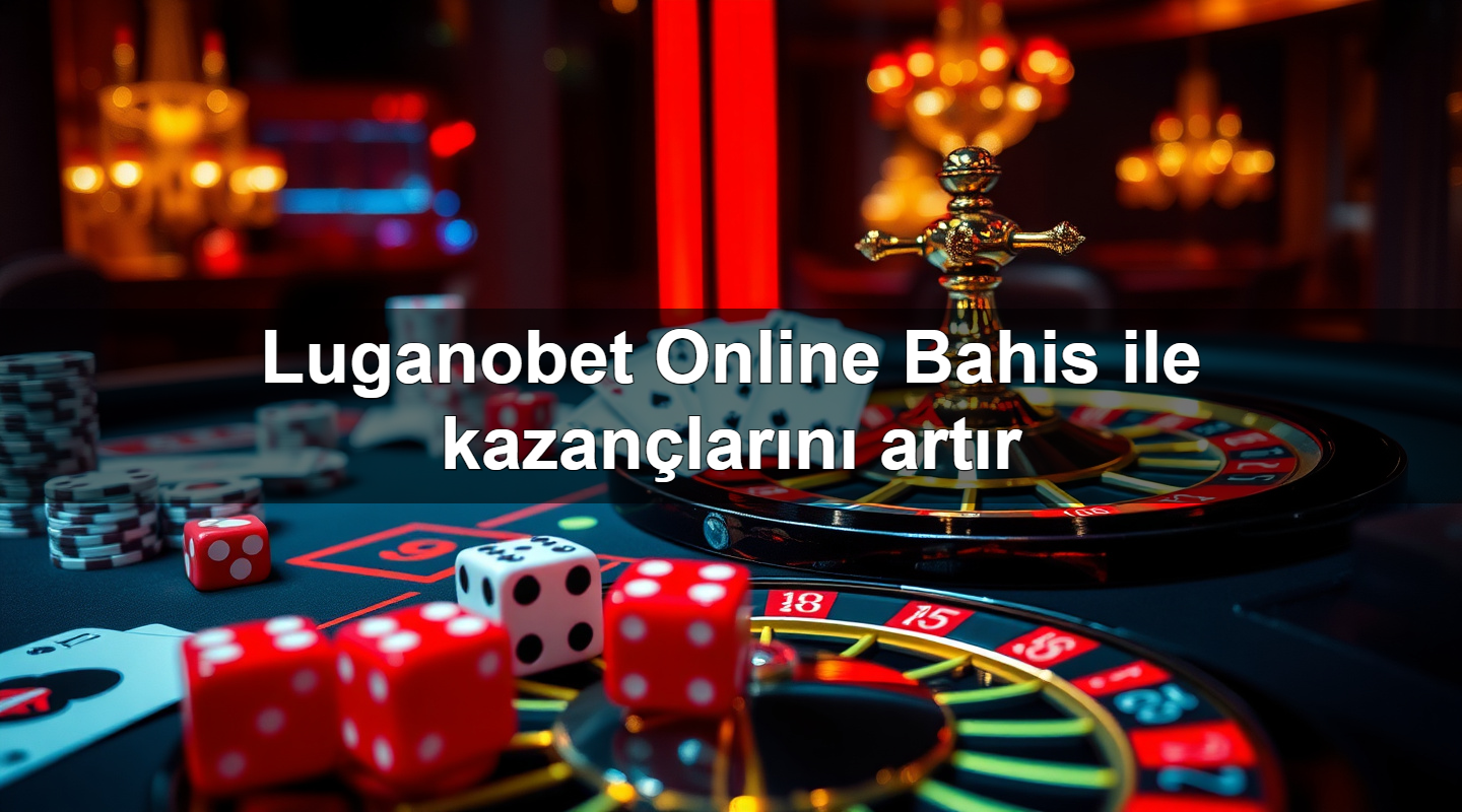 luganobet online bahis ile kazan lar n art r 1783702319478